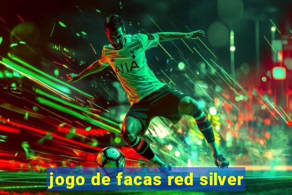 jogo de facas red silver